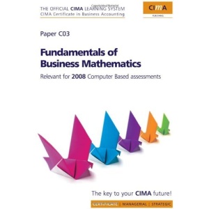 CIMA Learning System Fundamentals of Business Maths (CIMA Certificate Level 2008)