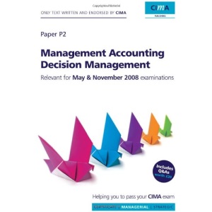 CIMA Official Learning System 2008 Management Accounting Decision 4E