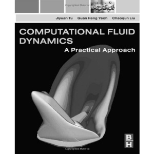 Computational Fluid Dynamics: A Practical Approach
