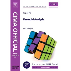 CIMA Official Exam Practice Kit Financial Analysis: 2008 Edition (CIMA  Managerial Level 2008)