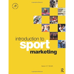 Introduction to Sport Marketing: A Practical Approach (Sport Management)
