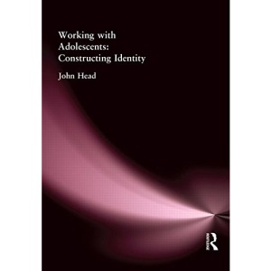 Working With Adolescents: Constructing identity (Master Classes in Education)