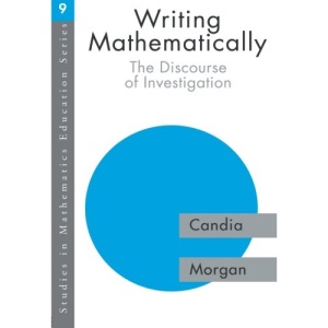 Writing Mathematically: The Discourse of Investigation (Studies in Mathematics Education)