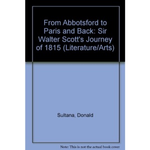 From Abbotsford to Paris and Back: Sir Walter Scott's Journey of 1815 (Literature/Arts)
