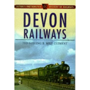 Devon Railways (Sutton's Photographic History of Railways)
