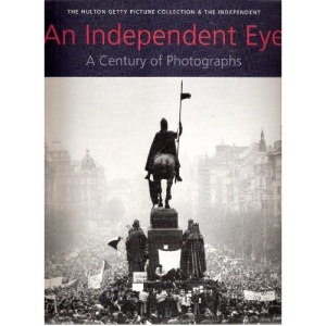 An Independent Eye: A Century in Photographs