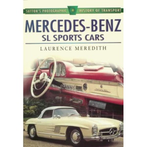 Mercedes-Benz SL Sports Cars (Sutton's Photographic History of Transport)