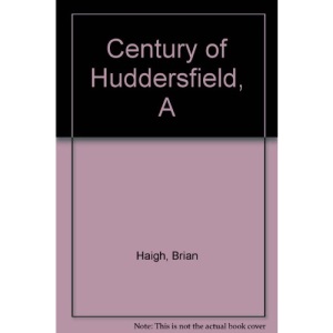 Century of Huddersfield, A