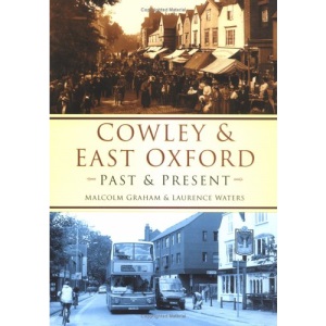 Cowley and East Oxford Past and Present (Images of England)
