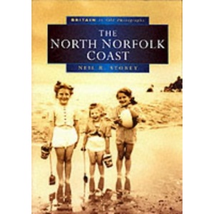The North Norfolk Coast in Old Photographs (Britain in Old Photographs)