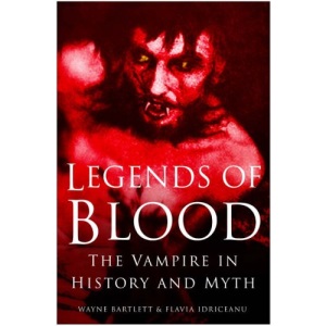 Legends of Blood: The Vampire in History and Myth