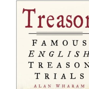 Treason: Famous English Treason Trials