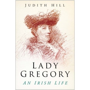 Lady Gregory: An Irish Life