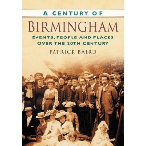 A Century of Birmingham (Century of North of England)