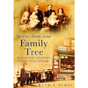 Stories from Your Family Tree: Researching Ancestors within Living Memory