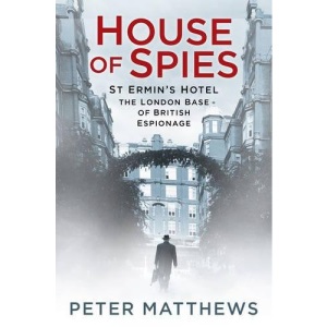 House of Spies: St Ermin's Hotel, the London Base of British Espionage