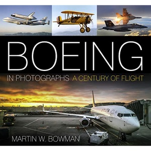 Boeing in Photographs: A Century of Flight
