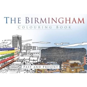 The Birmingham Colouring Book: Past & Present