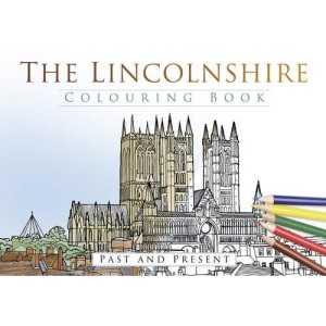 The Lincolnshire Colouring Book: Past & Present