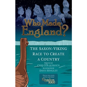 Who Made England?: The Saxon-Viking Race to Create a Country