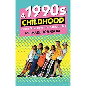 A 1990's Childhood: From Bum Bags to Tamagotchis