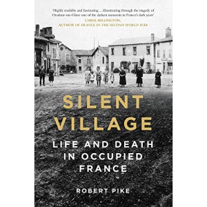 Silent Village: Life and Death in Occupied France