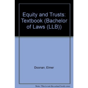 Equity and Trusts: Textbook (Bachelor of Laws (LLB))