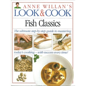Anne Willan's Look & Cook Fish Classics