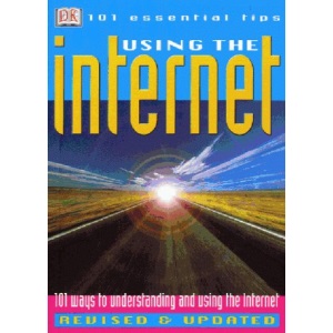 DK 101s: 30 Using The Internet (101 Essential Tips)