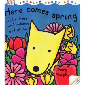 DK Toddler Story Book: Here Comes Spring (Toddler Story Books)