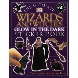 The Ultimate Wizards and Witches Glow in the Dark Sticker Book (Ultimate Stickers)