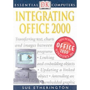 Essential Computers: Integrating Office 2000