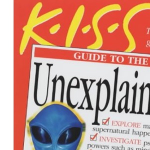 KISS Guide To The Unexplained