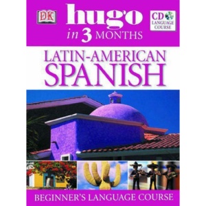 Latin American Spanish in 3 Months Course (Hugo in Three Months)