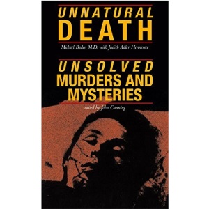 Unnatural Death: Confessions of a Forensic Pathologist