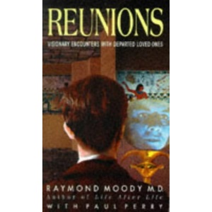 Reunions: Visionary Encounters with Departed Loved Ones
