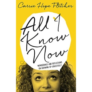 All I Know Now: Wonderings and Reflections on Growing Up Gracefully