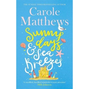 Sunny Days and Sea Breezes: The PERFECT feel-good, escapist read from the Sunday Times bestseller