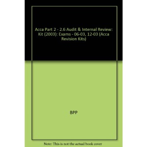 Acca Part 2 - 2.6 Audit & Internal Review: Kit (2003): Exams - 06-03, 12-03 (Acca Revision Kits)