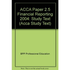 ACCA Paper 2.5 Financial Reporting 2004: Study Text (Acca Study Text)