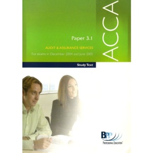 ACCA Paper 3.1 Audit and Assurance Services 2004: Study Text (Acca Study Text)