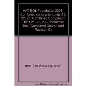 AAT EQL Foundation 2006: Combined companion units 21, 22, 23: Combined Companion Units 21, 22, 23 - Interactive Text (Combined Course and Revision C)