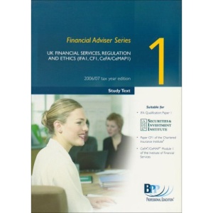 FAS Paper 1 UK Financial Services, Regulation and Ethics 2006: Text (Bpp Financial Adviser Series 1)