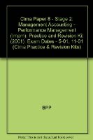 Cima Paper 8 - Stage 2: Management Accounting - Performance Management (Impm): Practice and Revision Kit (2001): Exam Dates - 5-01, 11-01: Practice and ... Kit (2001) (Cima Practice & Revision Kits)