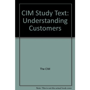 CIM Study Text: Understanding Customers
