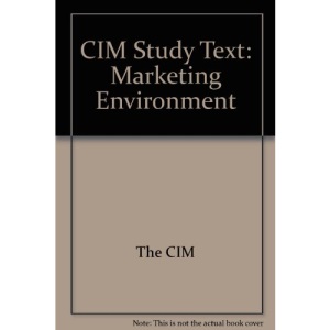 CIM Study Text: Marketing Environment