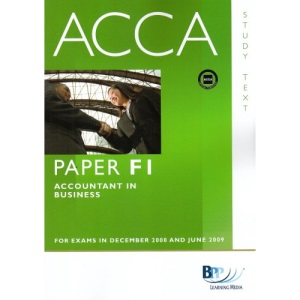 ACCA - F1 Accountant in Business: Text: Study Text