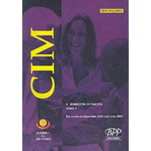 Cim Certificate - Paper 3: Marketing in Practice: Practice and Revision Kit (2002) (Cim Revision Kit)