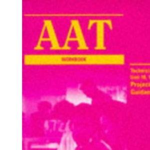 AAT NVQ: Project Guidance, 1997 Unit 10, 18, 23 (Aat Workbook)