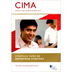 CIMA - E3: Enterprise Strategy: Revision Kit